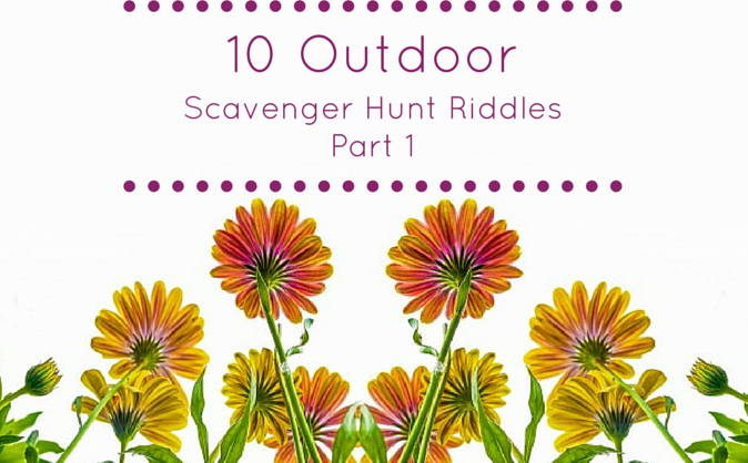 10 Outdoor Scavenger Hunt Riddles - Part 1