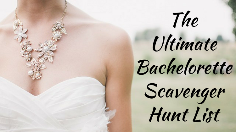 The Ultimate Bachelorette Scavenger Hunt List