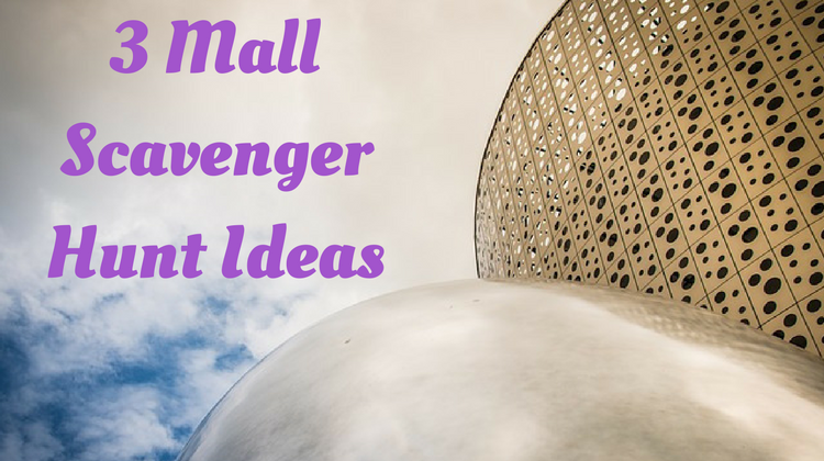 3 Mall Scavenger Hunt Ideas