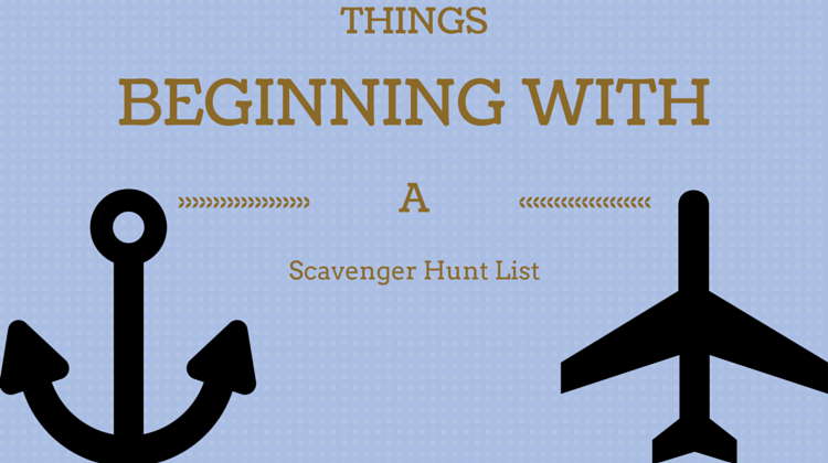 Things Beginning With A Scavenger Hunt List
