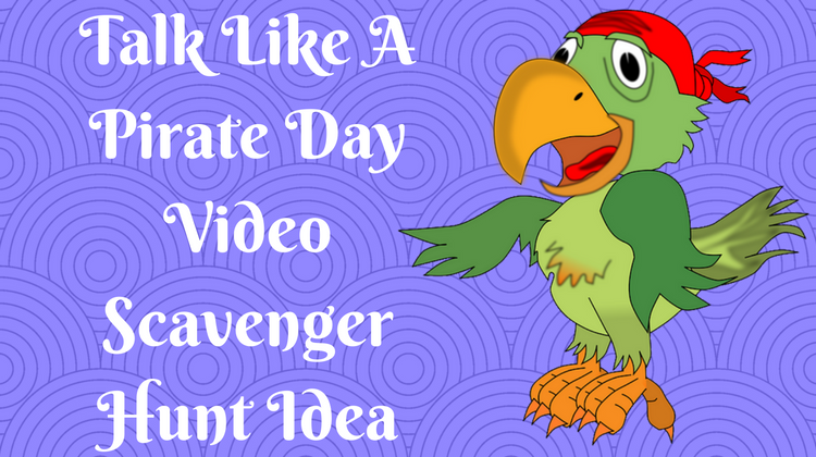 Talk Like A Pirate Day Video Scavenger Hunt Idea