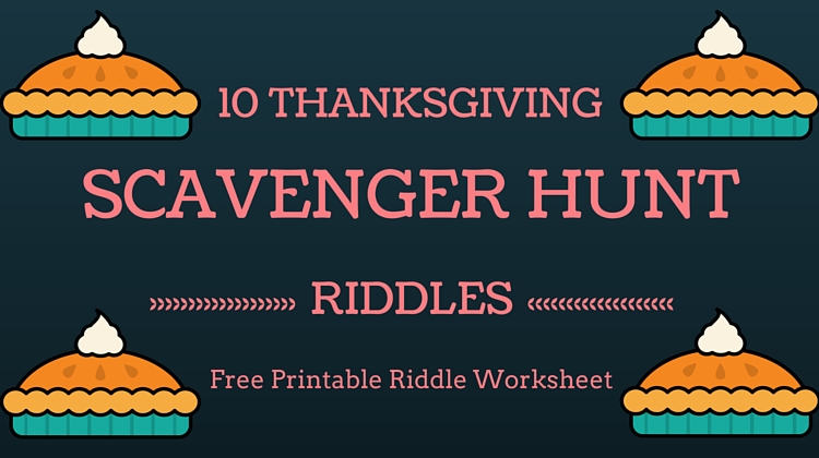 10 Thanksgiving Scavenger Hunt Riddles